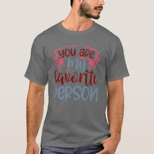 Je bent mijn favoriete persoon01 t-shirt