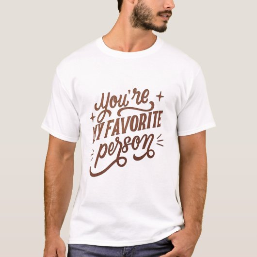 Je bent mijn favoriete persoon t-shirt (Voorkant)