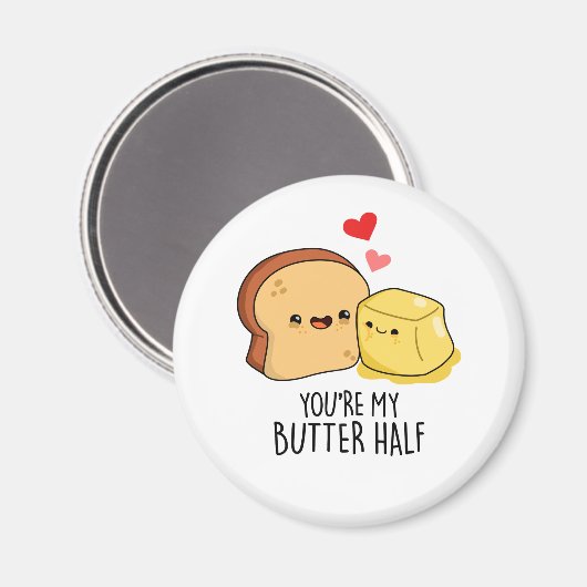 Je bent mijn halfgrappige Butter Toast Pun Magneet (Voorkant / Achterkant)