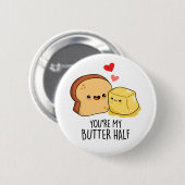 Je bent mijn halfgrappige Butter Toast Pun Ronde Button 5,7 Cm (Voorkant /achterkant)