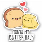Je bent mijn halfgrappige Butter Toast Pun Sticker (Voorkant)