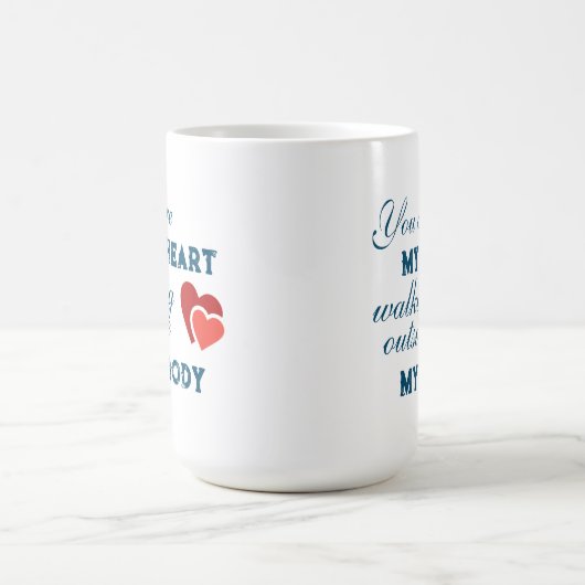 Je bent mijn hart dat buiten mijn lichaam loopt koffiemok (Center)