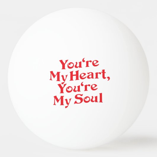 JE BENT MIJN HART, JE BENT MIJN SOUL PINGPONGBAL (Voorkant)