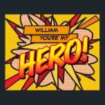 Je bent mijn HERO Fun Retro Comic Book Pop Art Poster<br><div class="desc">Personaliseer de naam naar creëer een super cool en trendy stripboek pop art HERO poster. Een leuk, cool en trendy retro stripverhaal pop art-geïnspireerd ontwerp dat de wham, zap, pow in je dag zet. Het perfecte cadeau voor superhelden, je vrienden, familie of als traktatie voor jezelf. Ontworpen door ComicBookPop© op...</div>