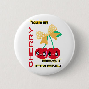 JE BENT MIJN KERSENBESTE VRIEND RONDE BUTTON 5,7 CM