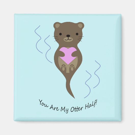 Je bent mijn otter half otter magneet (Voorkant)