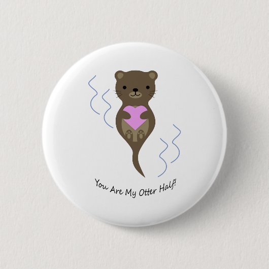 Je bent mijn Otter Half Ronde Button 5,7 Cm (Voorkant)
