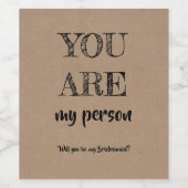 Je bent mijn persoon - grappig bruidsmeisje voorst wijn etiket (Enkel label)