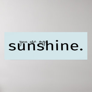 Je bent mijn Poster voor de zonneschijnse Art Quot
