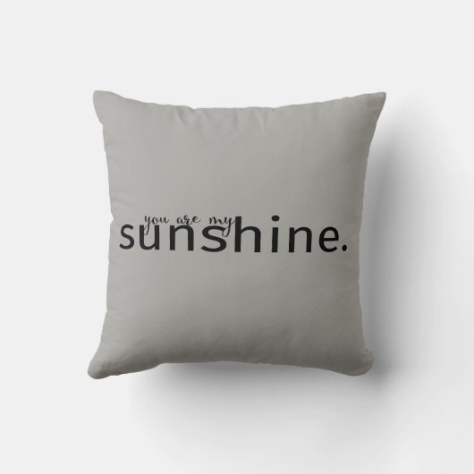 Je bent mijn Sunshine Grey Typografie Kussen (Achterkant)