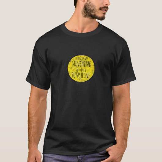 Je bent mijn SUNSHINE mijn enige SUNSHINE  kijk T-shirt (Voorkant)