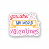 Je bent mijn Valentijnse wereld Sticker (Voorkant)