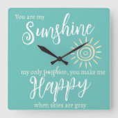 Je bent mijn zonneschijn, maak me gelukkig blauw m vierkante klok (Voorkant)