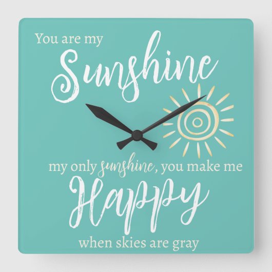 Je bent mijn zonneschijn, maak me gelukkig blauw m vierkante klok (Voorkant)