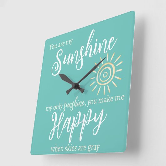 Je bent mijn zonneschijn, maak me gelukkig blauw m vierkante klok (Hoek)