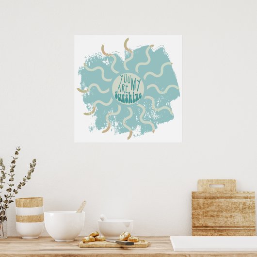 Je bent mijn zonneschijn poster (Keuken)