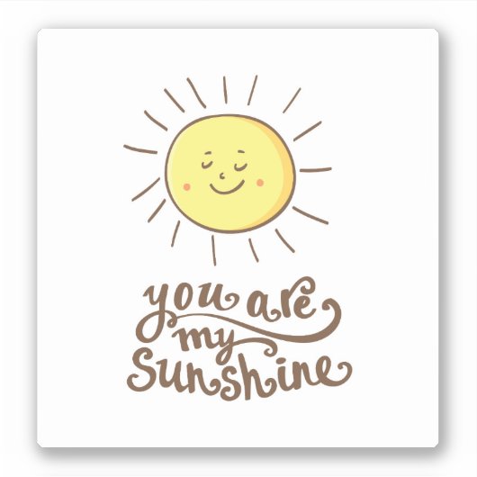 Je bent mijn zonneschijn sticker (Voorkant)