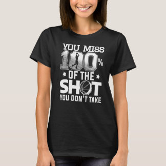 Je bent Miss 100 van de schoten die je niet neemt. T-shirt