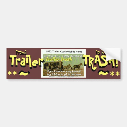 Je bent misschien Trailer Trash... bumpersticker (Voorkant)