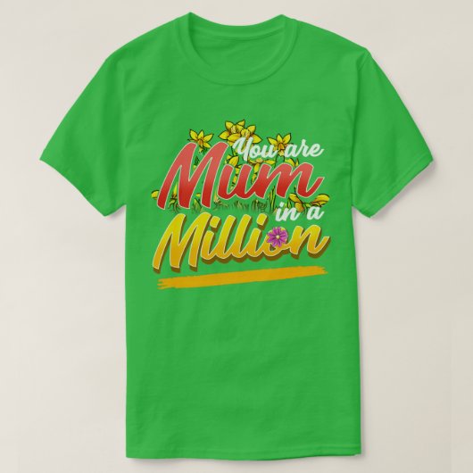 Je bent moeder in een miljoen t-shirt (Design voorkant)