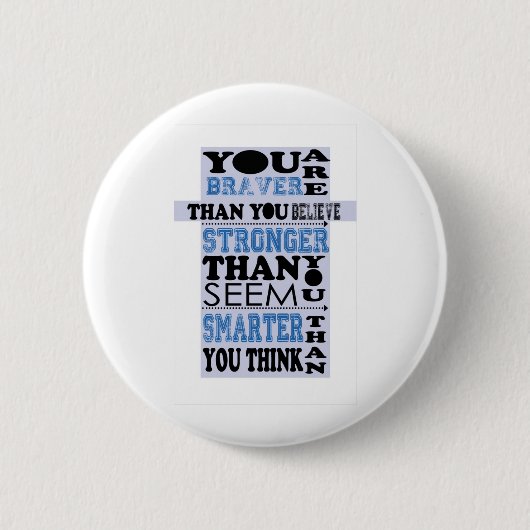 Je bent moedig dan je gelooft dat Gift Ronde Button 5,7 Cm (Voorkant)
