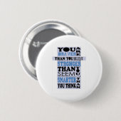 Je bent moedig dan je gelooft dat Gift Ronde Button 5,7 Cm (Voorkant /achterkant)