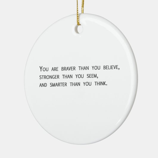 Je bent moedig dan je gelooft keramisch ornament (Links)
