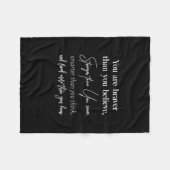 je bent moediger dan je sterker gelooft dan jij fleece deken (Voorkant (Horizontaal))