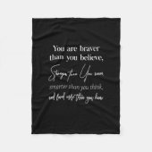 je bent moediger dan je sterker gelooft dan jij fleece deken (Voorkant)