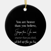 je bent moediger dan je sterker gelooft dan jij keramisch ornament (Voorkant)