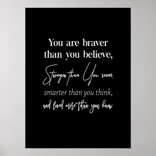 je bent moediger dan je sterker gelooft dan jij poster (Voorkant)