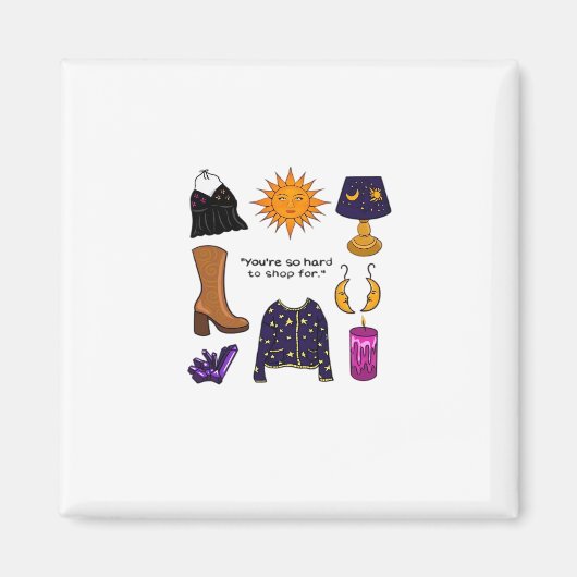 Je bent moeilijk om te winkelen voor Whimsigoth es Magneet (Voorkant)