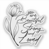 Je bent mooi, sterk en geliefd sticker (Voorkant)