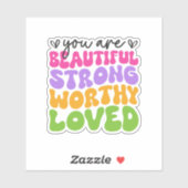 Je bent mooi, sterk, waardig geliefd, positief sticker (Vel)