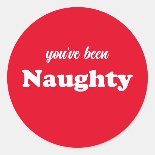 Je bent Naughty rood grappig schattig aangepaste t Ronde Sticker (Voorkant)