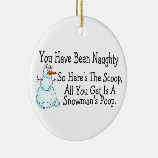 Je bent Naughty Snowmans Poop geweest Keramisch Ornament (Rechts)