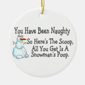 Je bent Naughty Snowmans Poop geweest Keramisch Ornament (Voorkant)