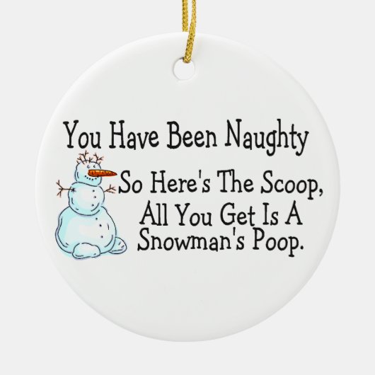 Je bent Naughty Snowmans Poop geweest Keramisch Ornament (Voorkant)