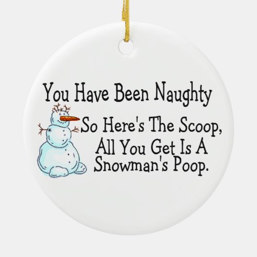 Je bent Naughty Snowmans Poop geweest Keramisch Ornament (Achterkant)