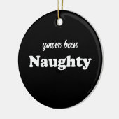 Je bent Naughty zwart grappig schattig aangepaste  Keramisch Ornament (Links)