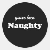 Je bent Naughty zwart grappig schattig aangepaste  Ronde Sticker (Voorkant)