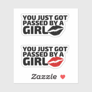 Je bent net door een meisje gepasseerd sticker