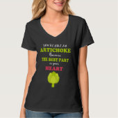 Je bent net een Artichoke omdat het beste deel is T-shirt (Voorkant)