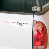 Je bent net geslagen door een meisje. bumpersticker (Op Truck)