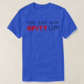 Je bent net opgesplitst t-shirt (Design voorkant)