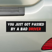 je bent net overleden door een slechte chauffeur bumpersticker (Op auto)