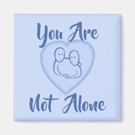 "Je bent niet alleen" blauw hart Magneet