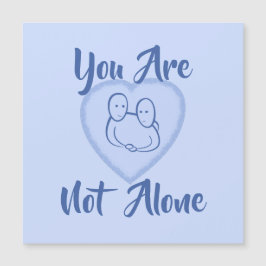 "Je bent niet alleen" Blue Heart Magnetische Kaart