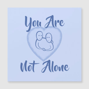 "Je bent niet alleen" Blue Heart Magnetische Kaart