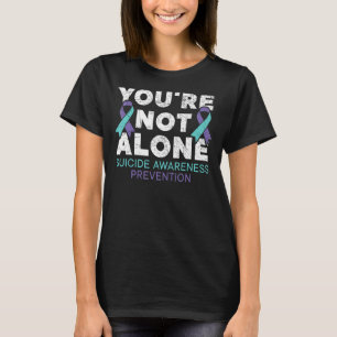 Je bent niet alleen Depressie Zelfmoordpreventie A T-shirt